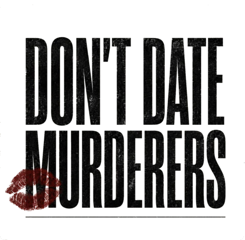 Don't Date Murderers
